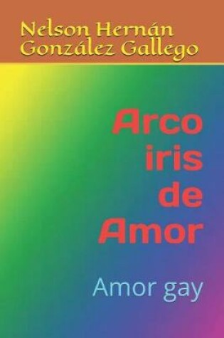 Cover of Arco iris de Amor