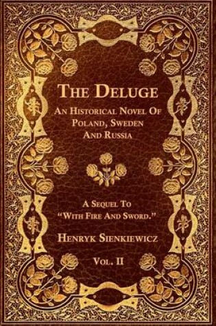 Cover of The Deluge - Vol. II. - An Historical Novel of Poland, Sweden and Russia