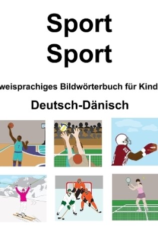 Cover of Deutsch-Dänisch Sport / Sport Zweisprachiges Bildwörterbuch für Kinder