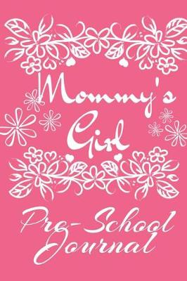 Cover of Mommy' s Girl Pre-School Journal