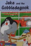 Book cover for Jake and the Gobbledegook
