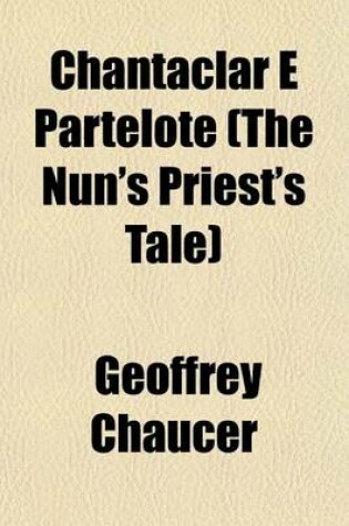 Cover of Chantaclar E Partelote (the Nun's Priest's Tale)