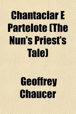 Book cover for Chantaclar E Partelote (the Nun's Priest's Tale)