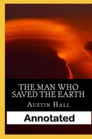 Cover of The Man Who Saved The Earth Annotated