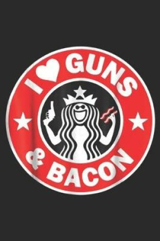 Cover of I Guns & Bacon