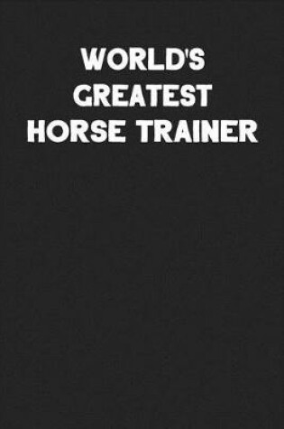 Cover of World's Greatest Horse Trainer