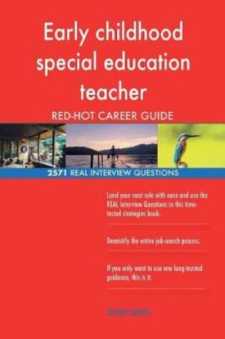 Cover of Early childhood special education teacher RED-HOT Career; 2571 REAL Interview Qu