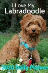 Book cover for I Love My Labradoodle