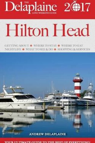 Cover of Hilton Head - The Delaplaine 2017 Long Weekend Guide