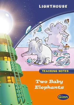 Book cover for Lighthouse Year 1 Orange Two Baby Elephants Teachers Notes