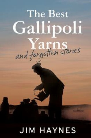 Cover of The Best Gallipoli Yarns and Forgotten Stories