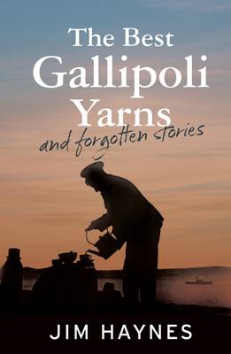 Book cover for The Best Gallipoli Yarns and Forgotten Stories