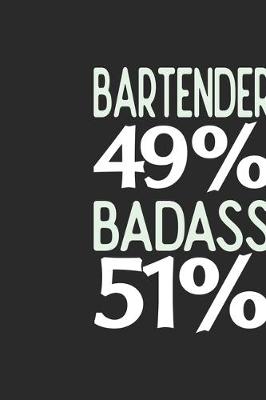 Book cover for Bartender 49 % BADASS 51 %