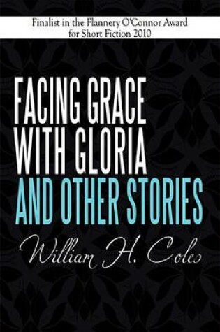 Cover of Facing Grace with Gloria and Other Stories