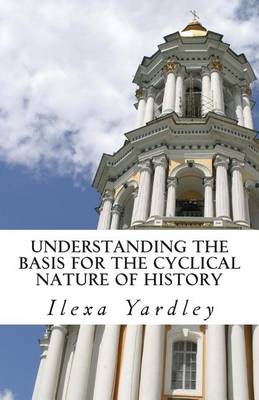 Book cover for Understanding the Basis for the Cyclical Nature of History