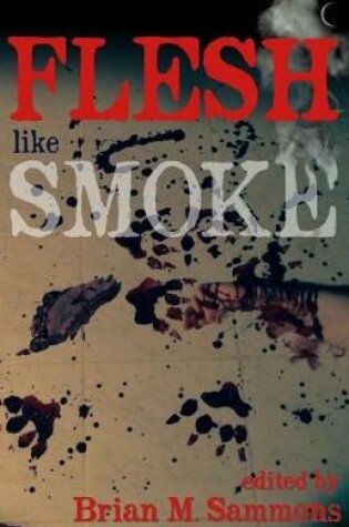 Cover of Flesh Like Smoke