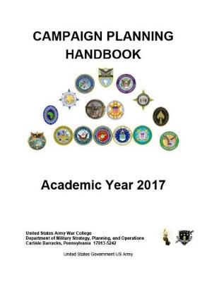 Book cover for United States Army War College Department of Military Strategy, Planning, and Operations Campaign Planning Handbook Academic Year 2017