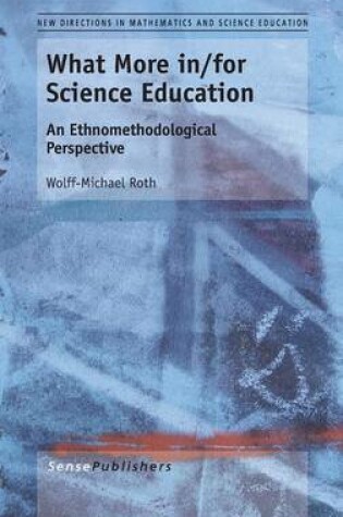 Cover of What More in/for Science Education