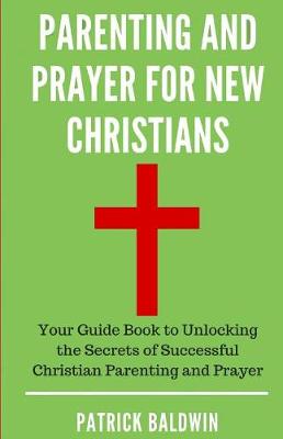 Book cover for Parenting and Prayer for New Christians