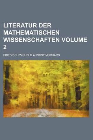 Cover of Literatur Der Mathematischen Wissenschaften Volume 2