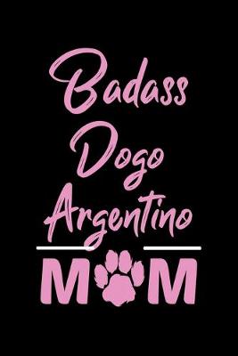 Book cover for Badass Dogo Argentino Mom