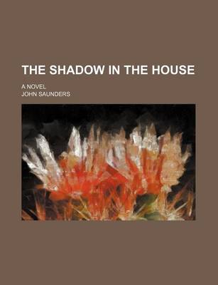 Book cover for The Shadow in the House; A Novel