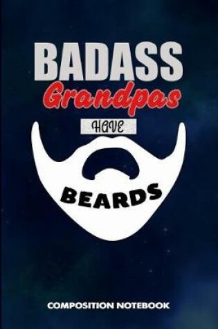 Cover of Badass Grandpas Have Beards