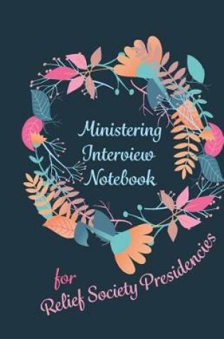 Cover of Ministering Interview Notebook for Relief Society Presidencies