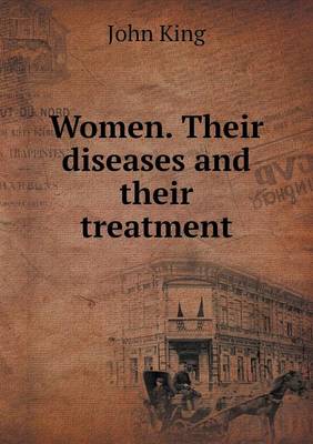 Book cover for Women. Their diseases and their treatment