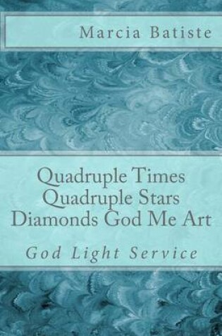 Cover of Quadruple Times Quadruple Diamonds God Me Art