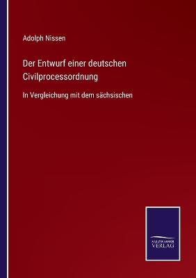 Book cover for Der Entwurf einer deutschen Civilprocessordnung