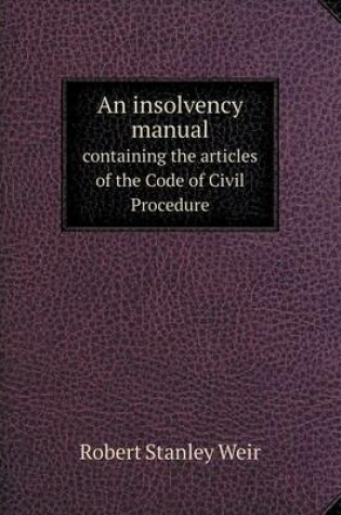 Cover of An insolvency manual containing the articles of the Code of Civil Procedure