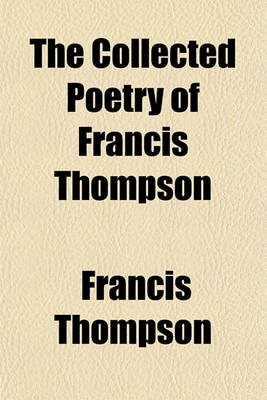 Book cover for The Collected Poetry of Francis Thompson