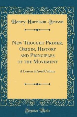 Cover of New Thought Primer, Origin, History and Principles of the Movement