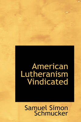 Book cover for American Lutheranism Vindicated