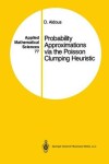 Book cover for Probability Approximations Via the Poisson Clumping Heuristic