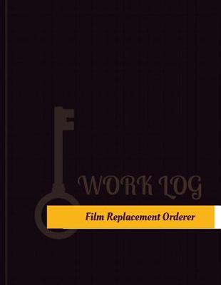 Book cover for Film Replacement Orderer Work Log