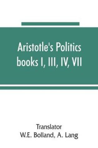 Cover of Aristotle's Politics, books I, III, IV, VII