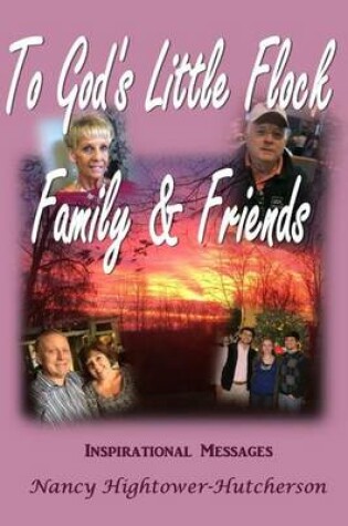 Cover of To God's Little Flock Family & Friends