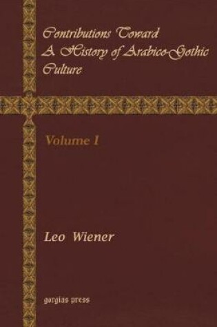 Cover of Contributions Toward a History of Arabico-Gothic Culture (Vol 1)