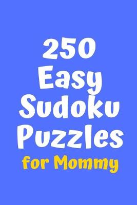 Cover of 250 Easy Sudoku Puzzles for Mommy