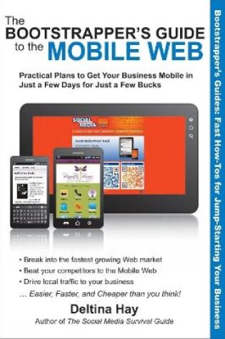 Cover of Bootstrapper's Guide to the Mobile Web: Practical Plans to Get Your Business Mobile in Just a Few Days