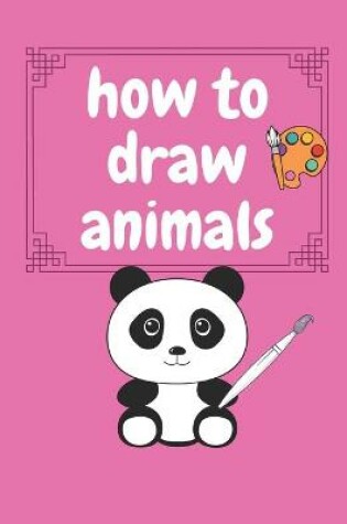 Cover of How To Draw Animals