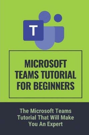 Cover of Microsoft Teams Tutorial For Beginners