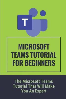 Cover of Microsoft Teams Tutorial For Beginners