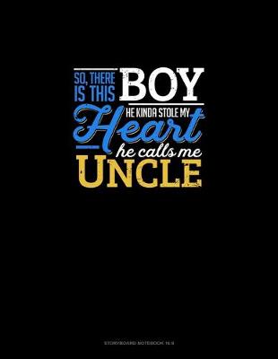 Book cover for So, There Is This Boy He Kinda Stole My Heart He Calls Me Uncle