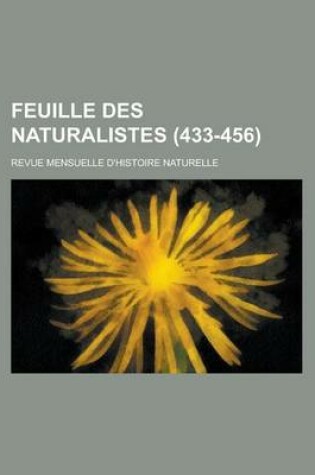 Cover of Feuille Des Naturalistes; Revue Mensuelle D'Histoire Naturelle (433-456 )