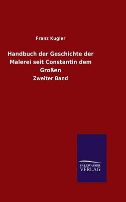 Book cover for Handbuch der Geschichte der Malerei seit Constantin dem Großen