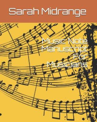 Book cover for Music Note Manuscript For Musicians