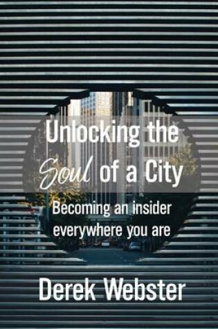Cover of Unlocking the Soul of a City